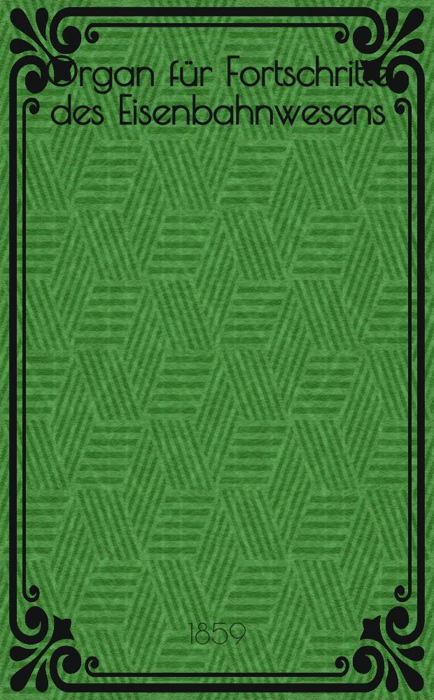 Organ für Fortschritte des Eisenbahnwesens : Technisches Fachblatt des Vereins deutscher Eisenbahnverwaltungen. Bd.14, H.Указатель