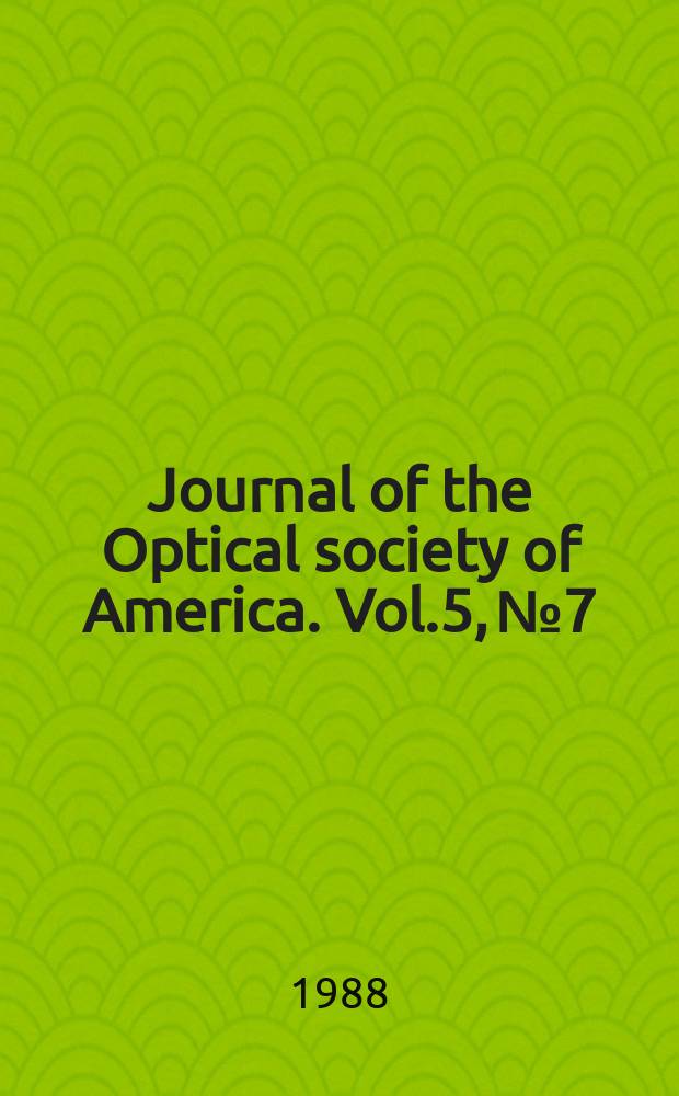 Journal of the Optical society of America. Vol.5, №7