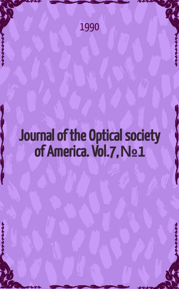 Journal of the Optical society of America. Vol.7, №1
