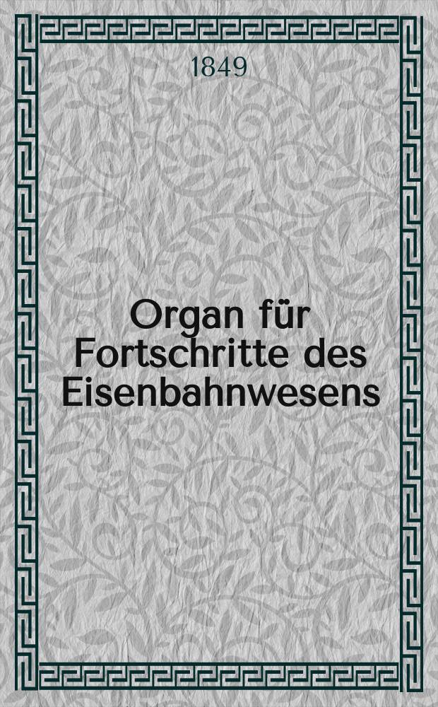 Organ für Fortschritte des Eisenbahnwesens : Technisches Fachblatt des Vereins deutscher Eisenbahnverwaltungen. Bd.4, Beiblatt H.5