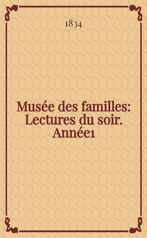 Musée des familles : Lectures du soir. Année1/2 1833/1834, Vol.1, Livr.9