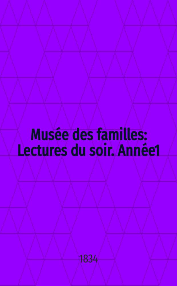 Musée des familles : Lectures du soir. Année1/2 1833/1834, Vol.1, Livr.27