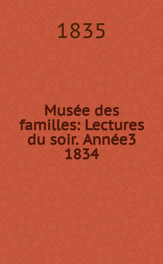 Mus&eacute;e des familles : Lectures du soir. Ann&eacute;e3 1834/1835, Vol.2, №19