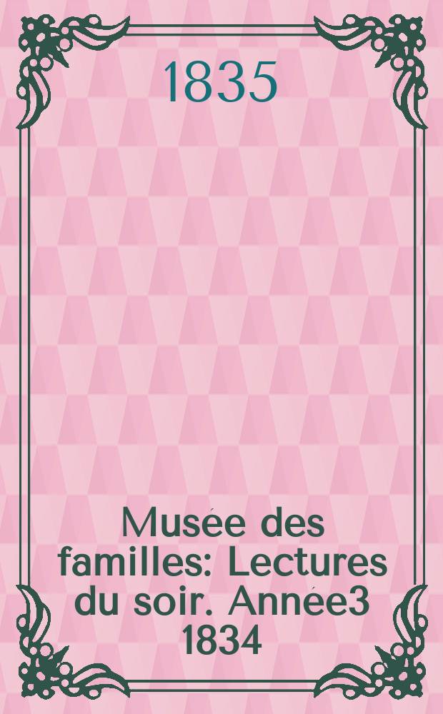 Musée des familles : Lectures du soir. Année3 1834/1835, Vol.2, №24