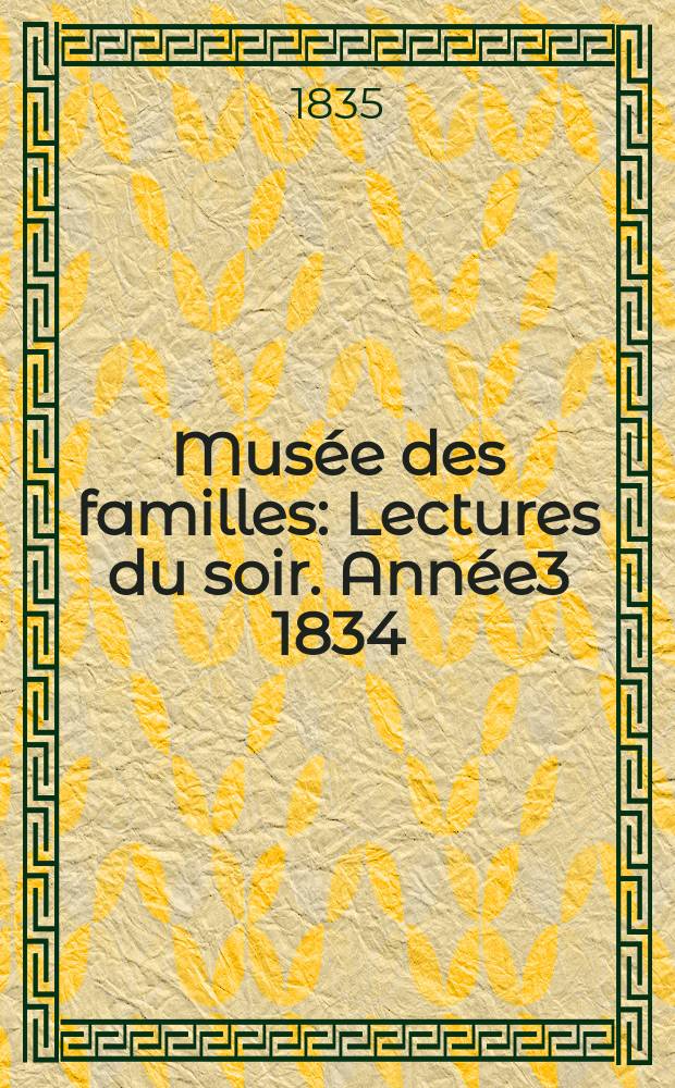 Musée des familles : Lectures du soir. Année3 1834/1835, Vol.2, №30