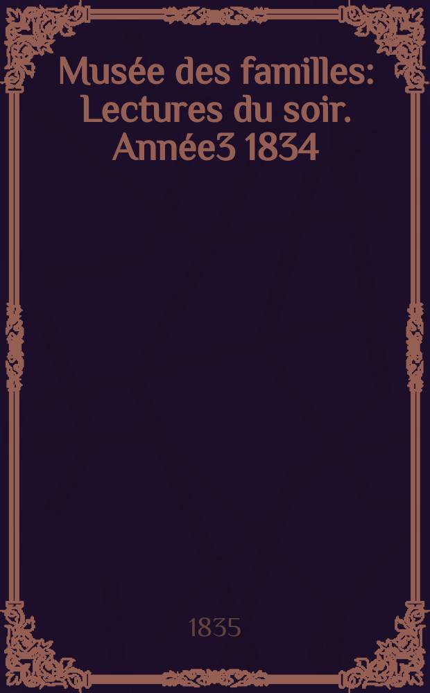 Musée des familles : Lectures du soir. Année3 1834/1835, Vol.2, №31