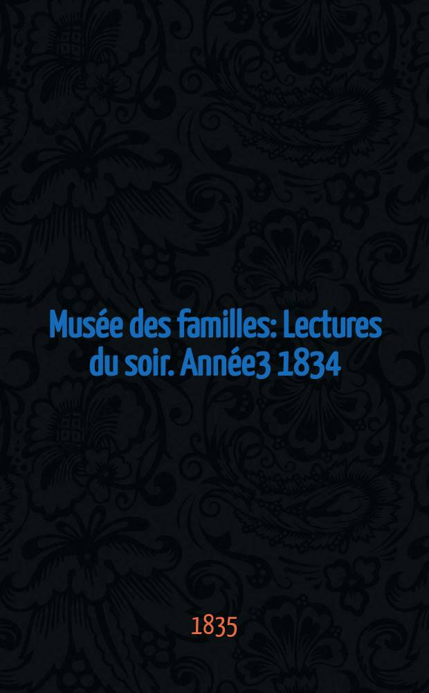 Musée des familles : Lectures du soir. Année3 1834/1835, Vol.2, №43