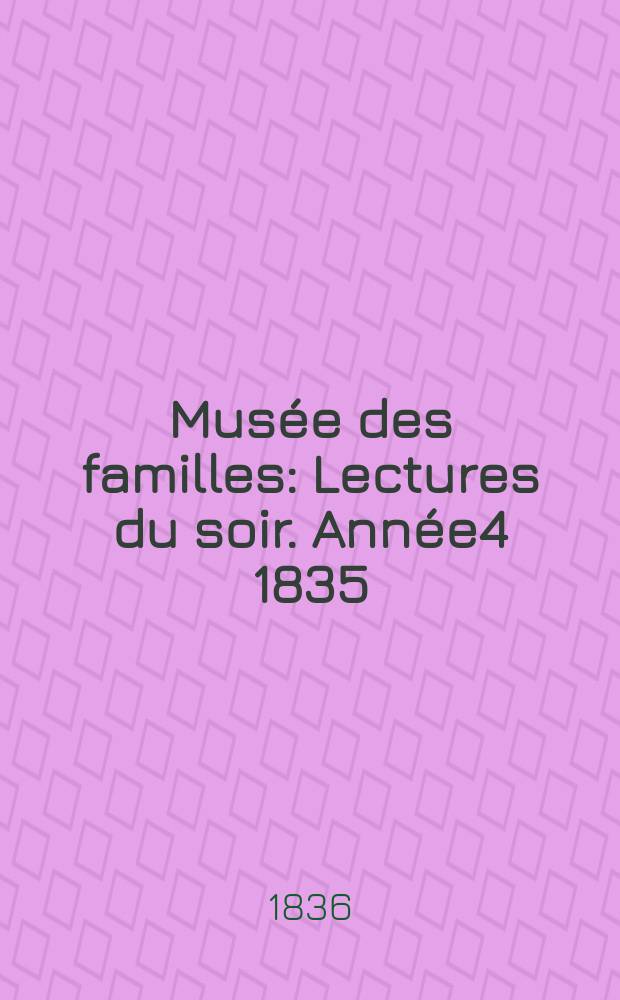 Musée des familles : Lectures du soir. Année4 1835/1836, Vol.3, №24