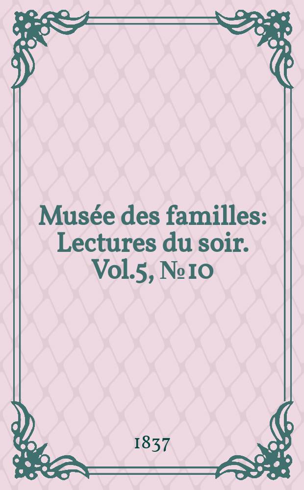 Musée des familles : Lectures du soir. Vol.5, №10