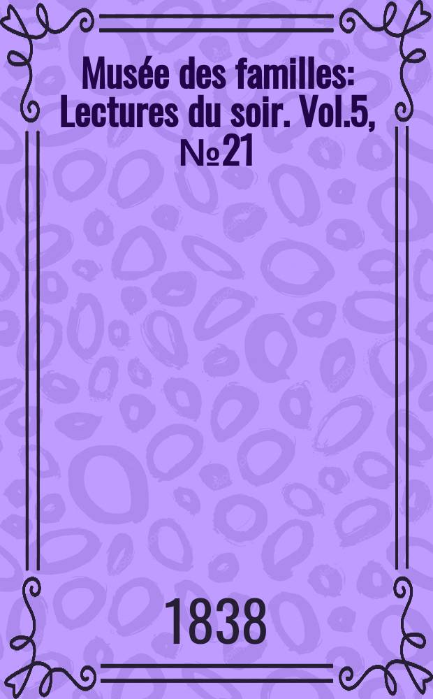 Musée des familles : Lectures du soir. Vol.5, №21