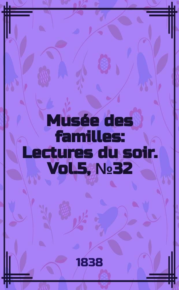Musée des familles : Lectures du soir. Vol.5, №32