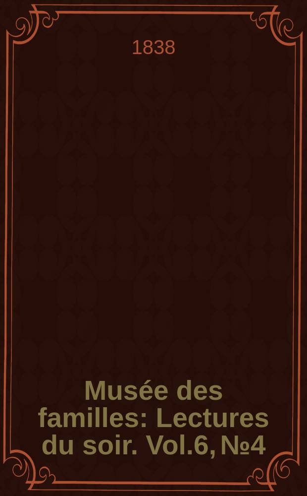 Musée des familles : Lectures du soir. Vol.6, №4