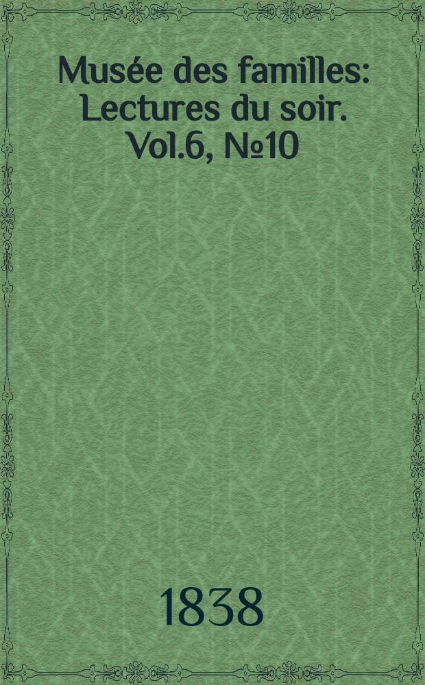 Musée des familles : Lectures du soir. Vol.6, №10