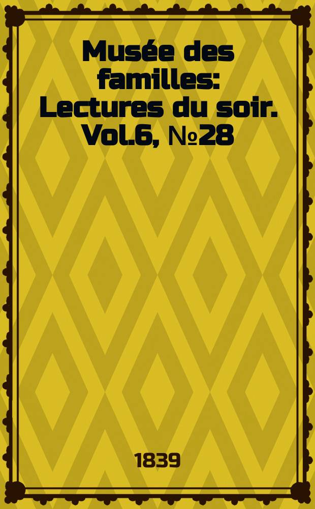 Musée des familles : Lectures du soir. Vol.6, №28