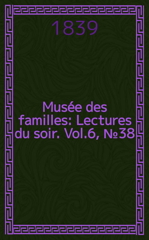 Mus&eacute;e des familles : Lectures du soir. Vol.6, №38