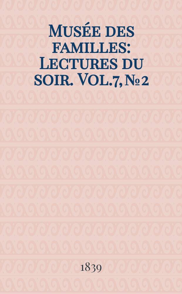 Musée des familles : Lectures du soir. Vol.7, №2
