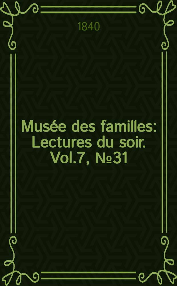 Musée des familles : Lectures du soir. Vol.7, №31