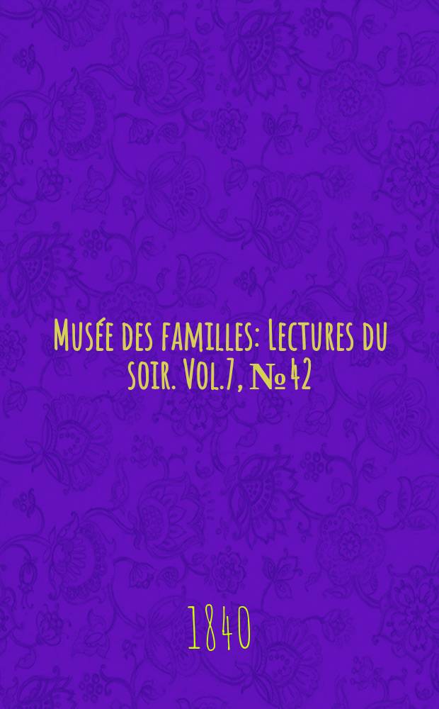 Musée des familles : Lectures du soir. Vol.7, №42