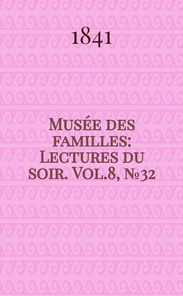 Mus&eacute;e des familles : Lectures du soir. Vol.8, №32