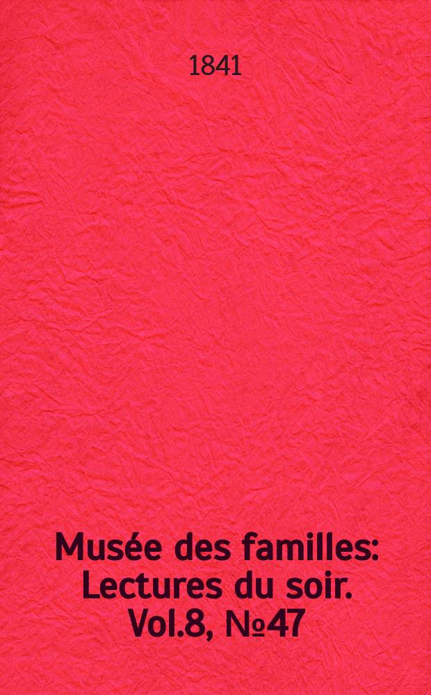 Musée des familles : Lectures du soir. Vol.8, №47