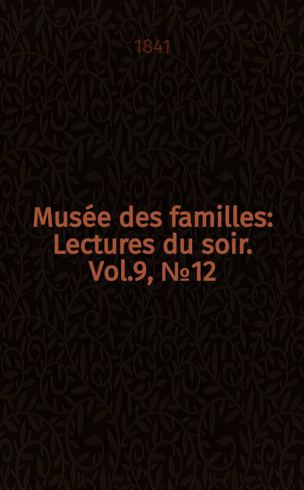 Musée des familles : Lectures du soir. Vol.9, №12