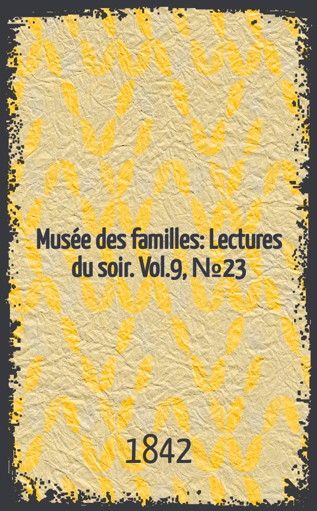 Musée des familles : Lectures du soir. Vol.9, №23