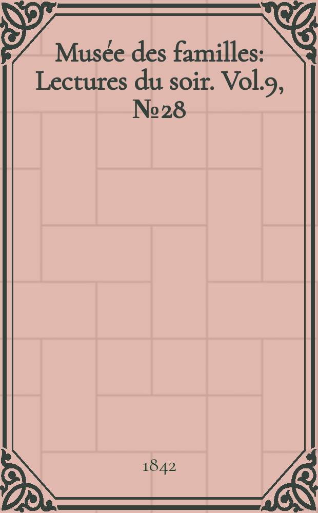 Musée des familles : Lectures du soir. Vol.9, №28