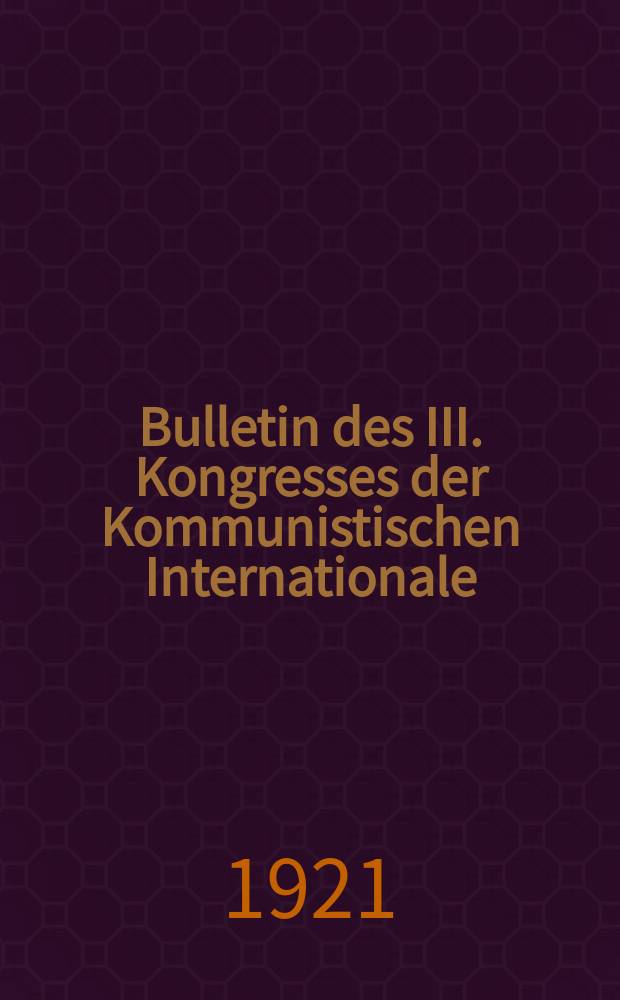 Bulletin des III. Kongresses der Kommunistischen Internationale