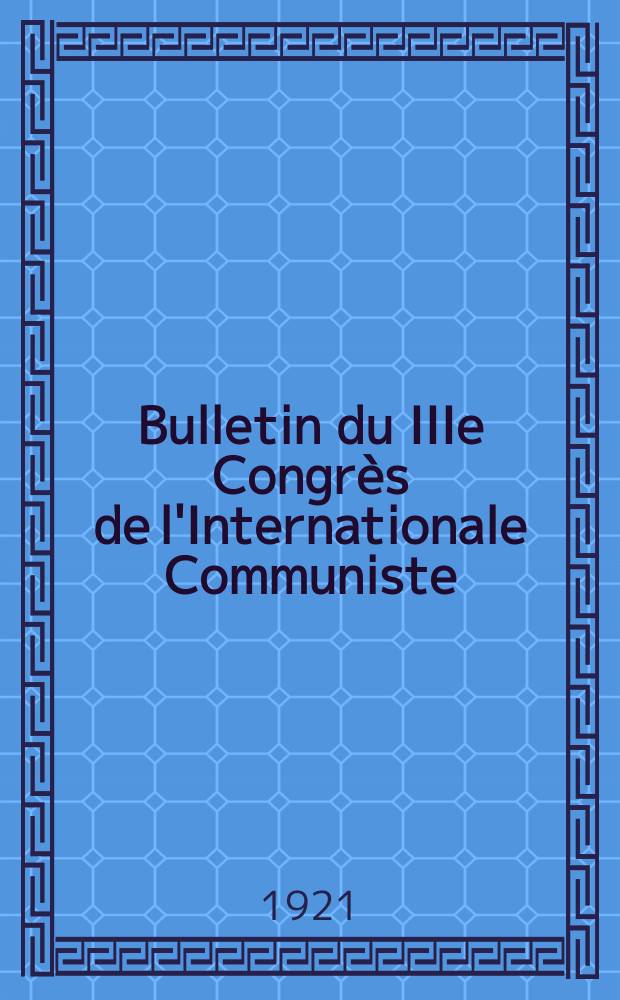 Bulletin du IIIe Congrès de l'Internationale Communiste