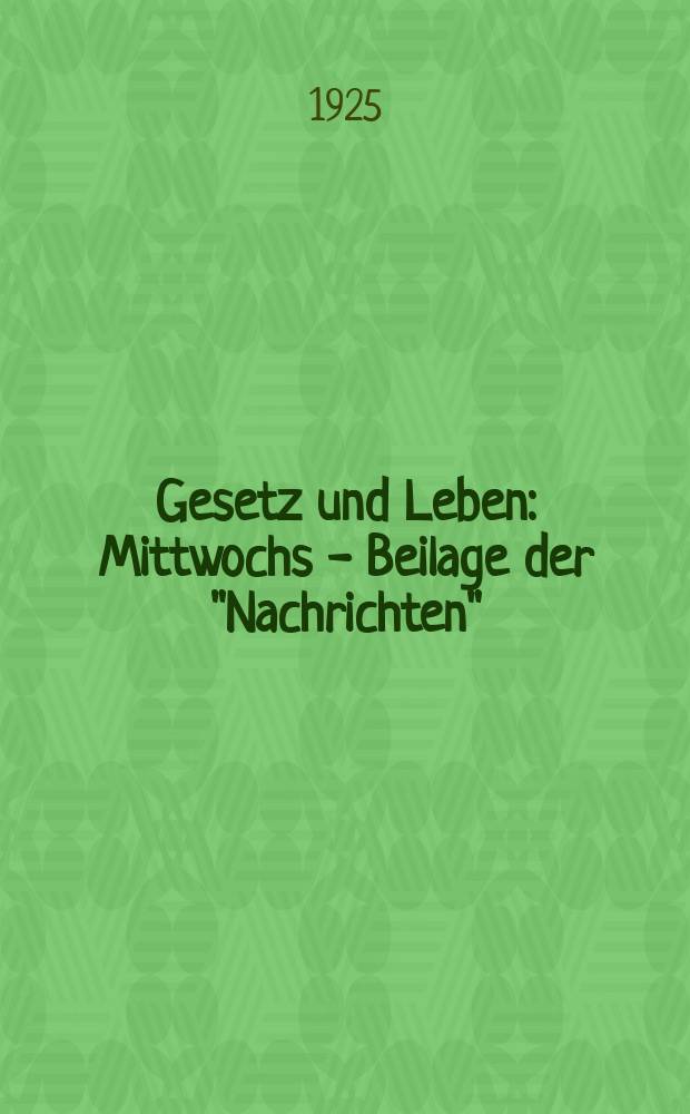 Gesetz und Leben : Mittwochs - Beilage der "Nachrichten"