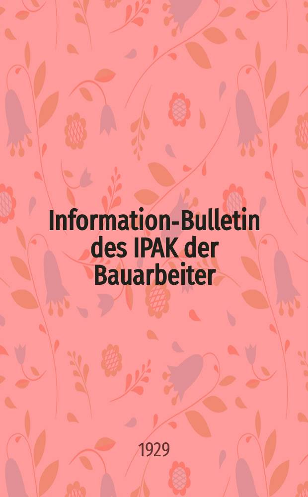 Informations- Bulletin des IPAK der Bauarbeiter