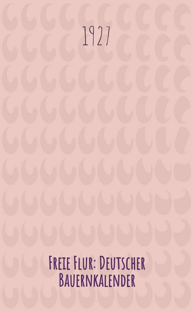 Freie Flur : Deutscher Bauernkalender