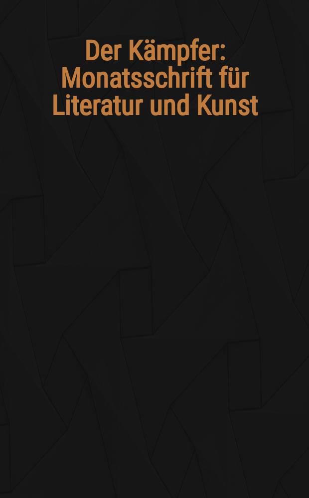 Der K&auml;mpfer : Monatsschrift f&uuml;r Literatur und Kunst : Organ des Organisations- Komitees des Bundes der Sowetschreftsteller der AsRRdWD