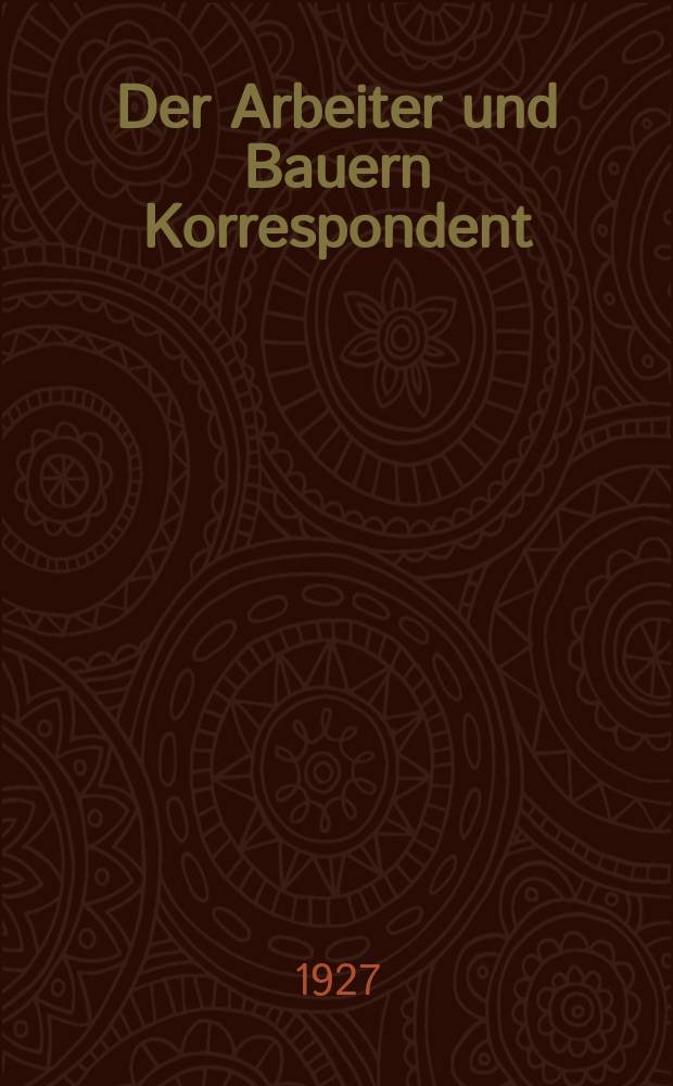 Der Arbeiter und Bauern Korrespondent