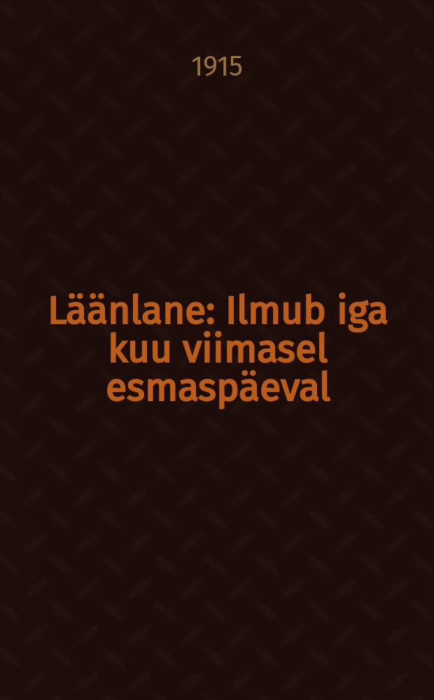 Läänlane : Ilmub iga kuu viimasel esmaspäeval