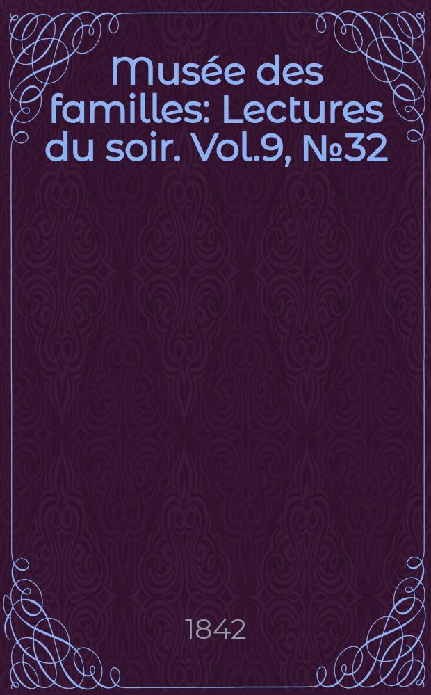 Musée des familles : Lectures du soir. Vol.9, №32