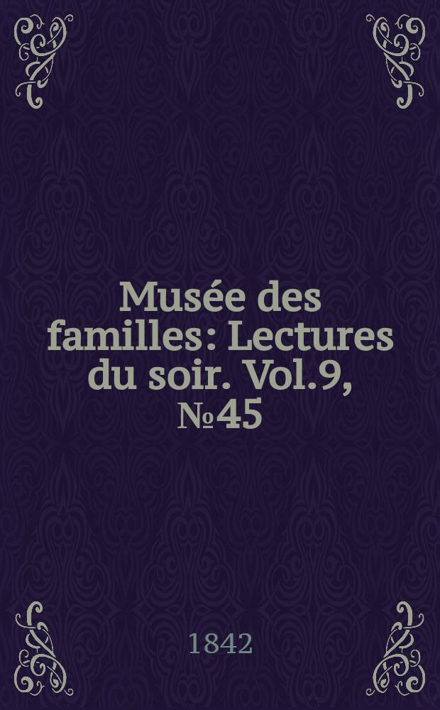 Musée des familles : Lectures du soir. Vol.9, №45