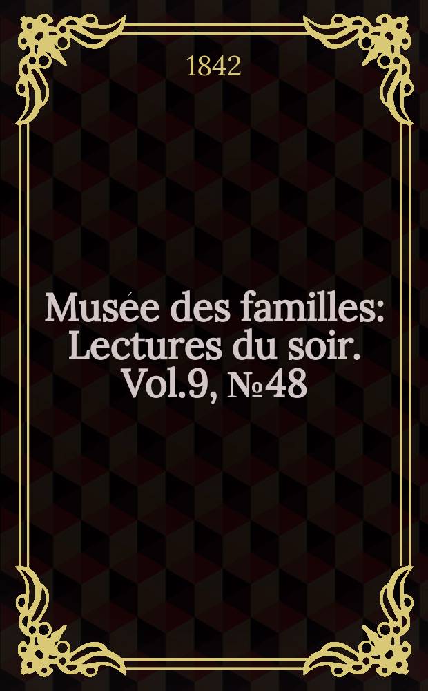 Musée des familles : Lectures du soir. Vol.9, №48