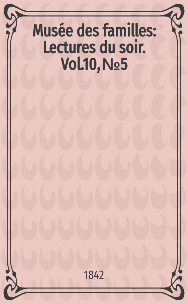 Musée des familles : Lectures du soir. Vol.10, №5