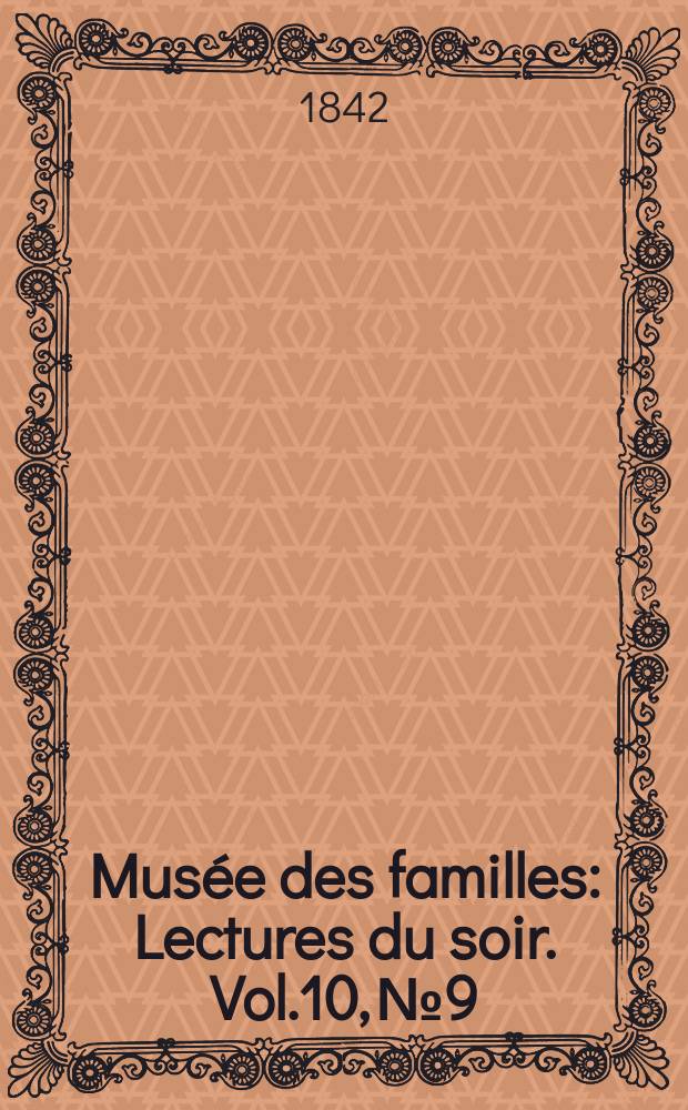Musée des familles : Lectures du soir. Vol.10, №9
