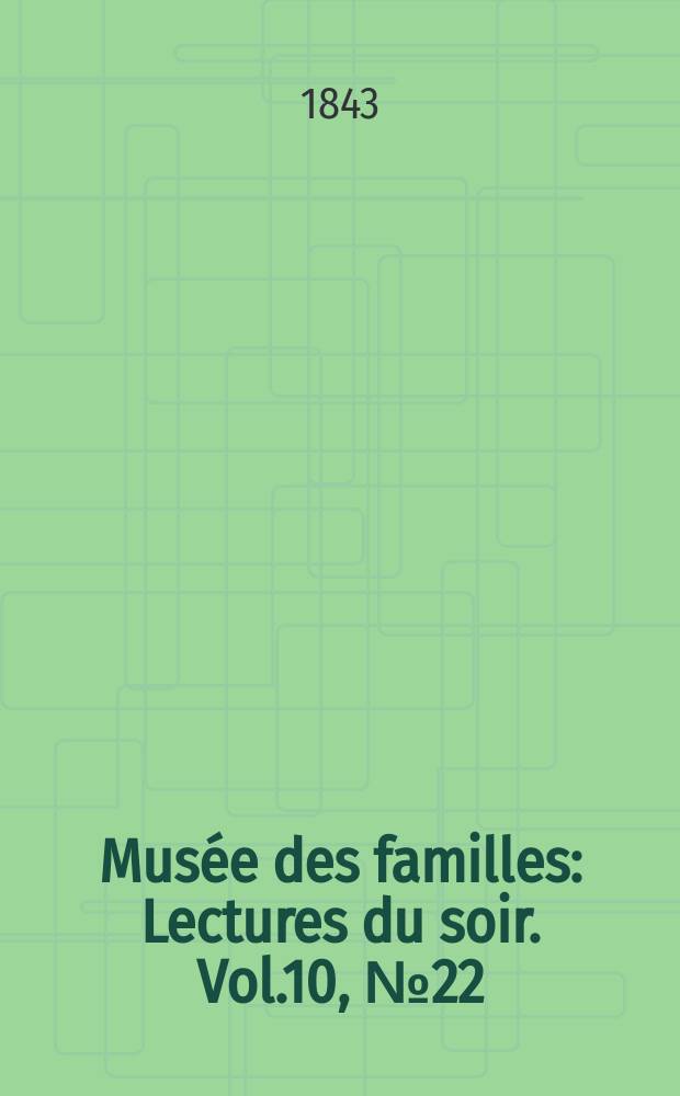 Musée des familles : Lectures du soir. Vol.10, №22