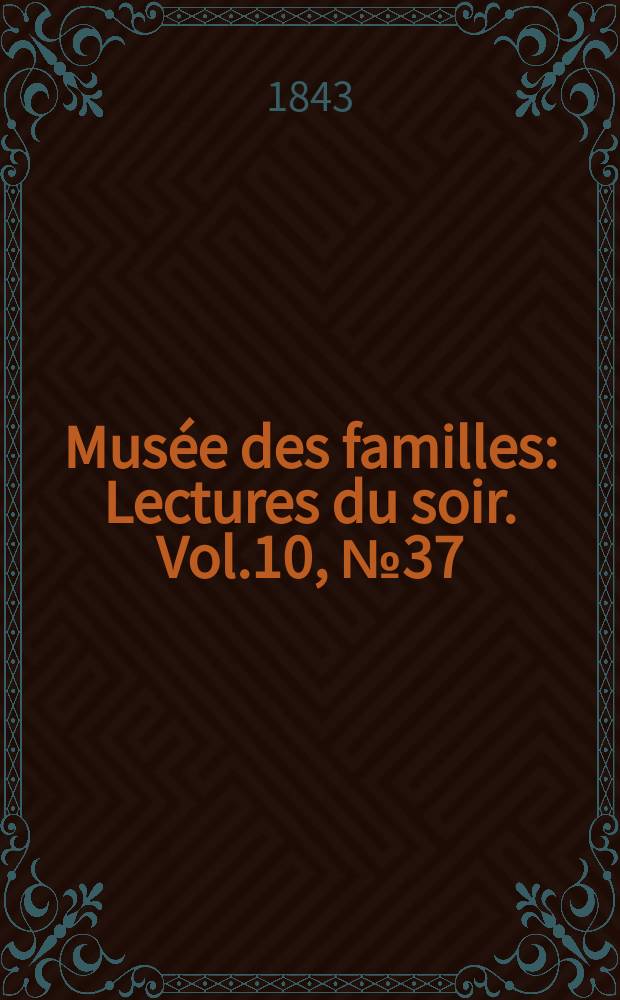 Musée des familles : Lectures du soir. Vol.10, №37