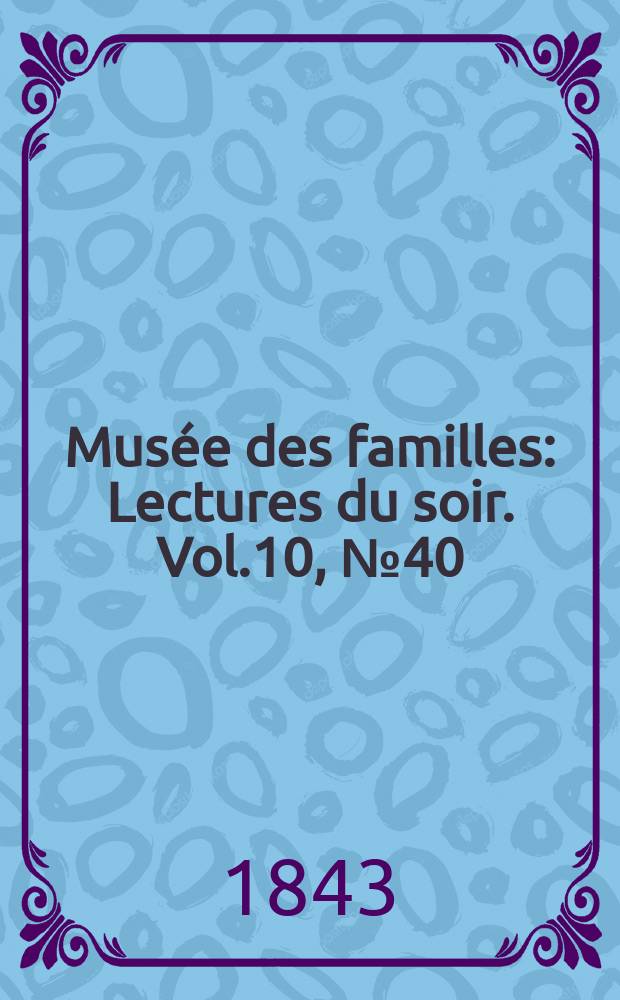 Musée des familles : Lectures du soir. Vol.10, №40