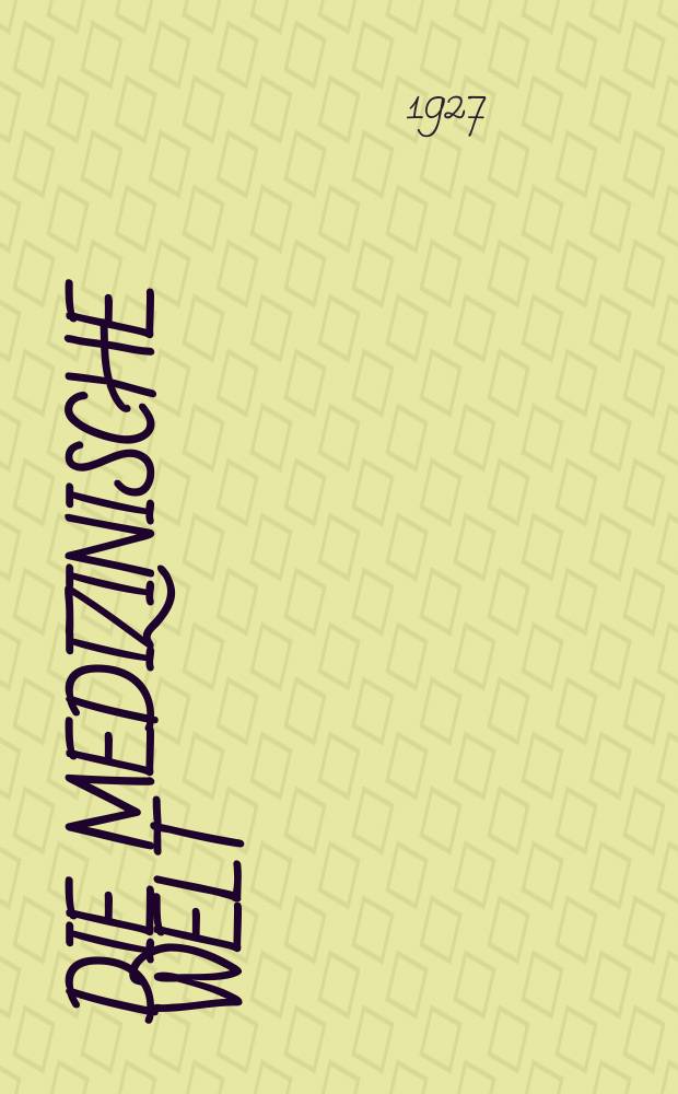 Die Medizinische Welt : Ärztliche Wochenschrift. Jg.1 1927, №39