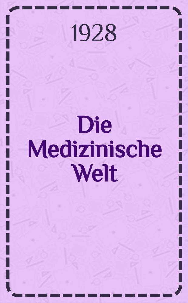 Die Medizinische Welt : Ärztliche Wochenschrift. Jg.2 1928, №2