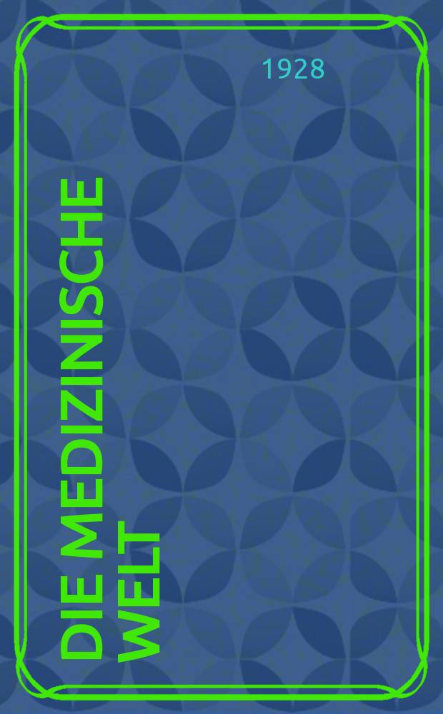 Die Medizinische Welt : Ärztliche Wochenschrift. Jg.2 1928, №32