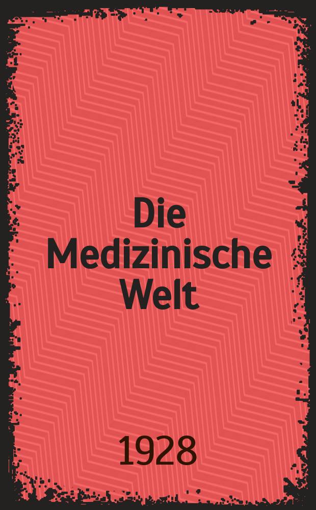 Die Medizinische Welt : Ärztliche Wochenschrift. Jg.2 1928, №33
