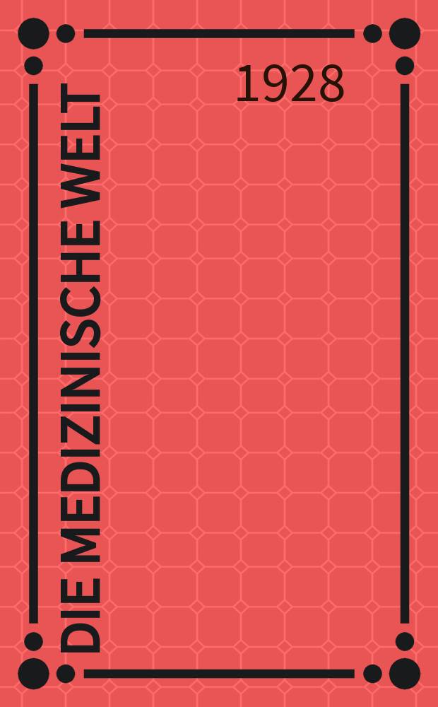 Die Medizinische Welt : Ärztliche Wochenschrift. Jg.2 1928, №40