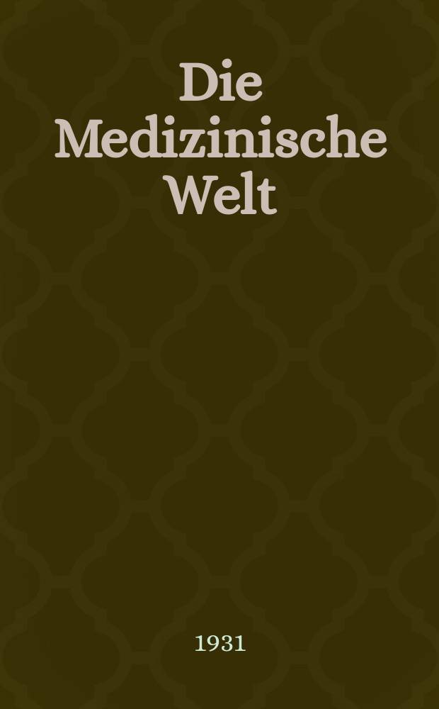 Die Medizinische Welt : Ärztliche Wochenschrift. Jg.5 1931, №23