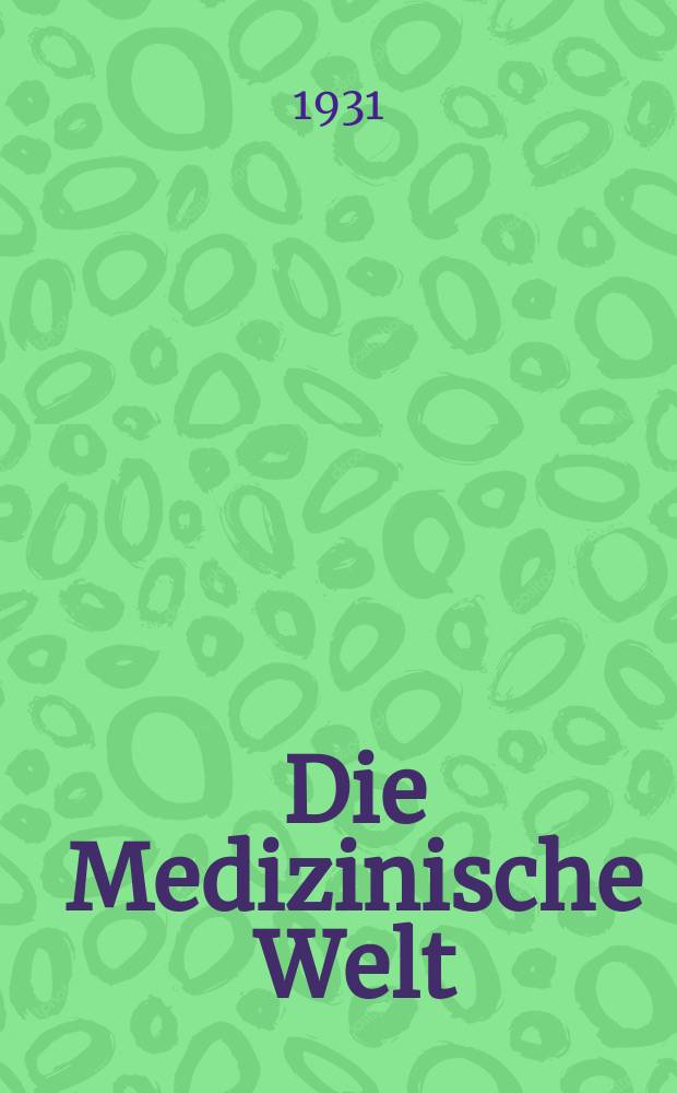 Die Medizinische Welt : &Auml;rztliche Wochenschrift. Jg.5 1931, №25